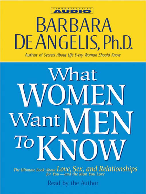 Title details for What Women Want Men to Know by Barbara DeAngelis - Available